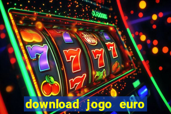 download jogo euro truck simulator 2